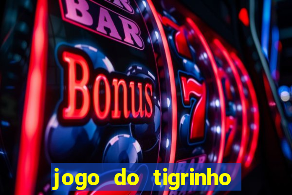 jogo do tigrinho aposta minima